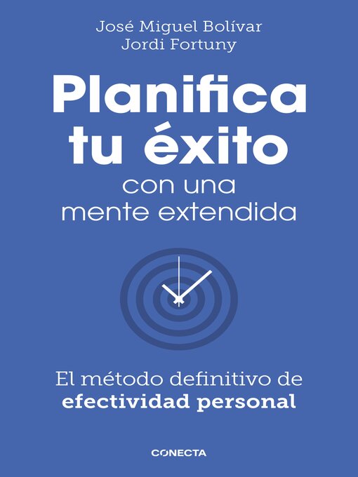 Title details for Planifica tu éxito con una mente extendida by José Miguel Bolívar - Available